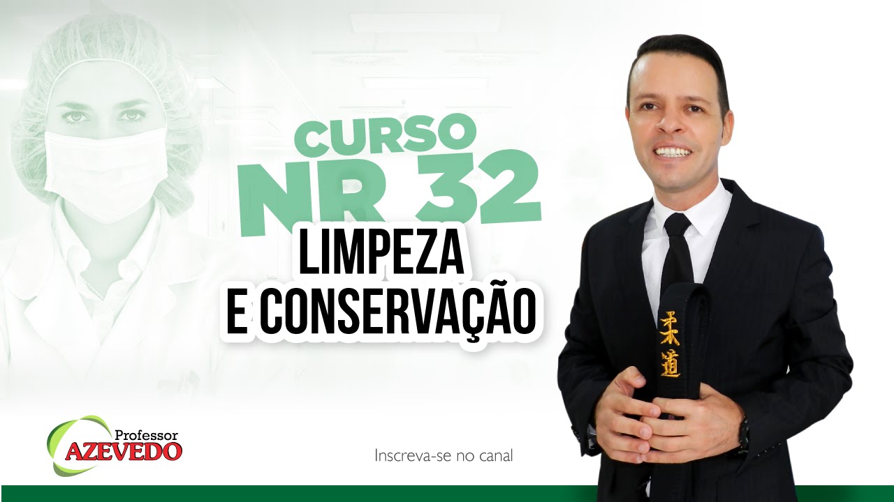 NR 32 l Curso Integração LIMPEZA E CONSERVAÇÃO  NR 32 l 32 8 Da Limpeza e Conservação