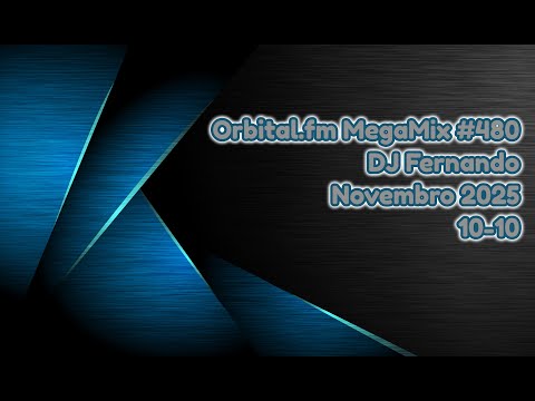 Orbital.fm MegaMix - #480 (Novembro 2025) - DJ Fernando (10-10)