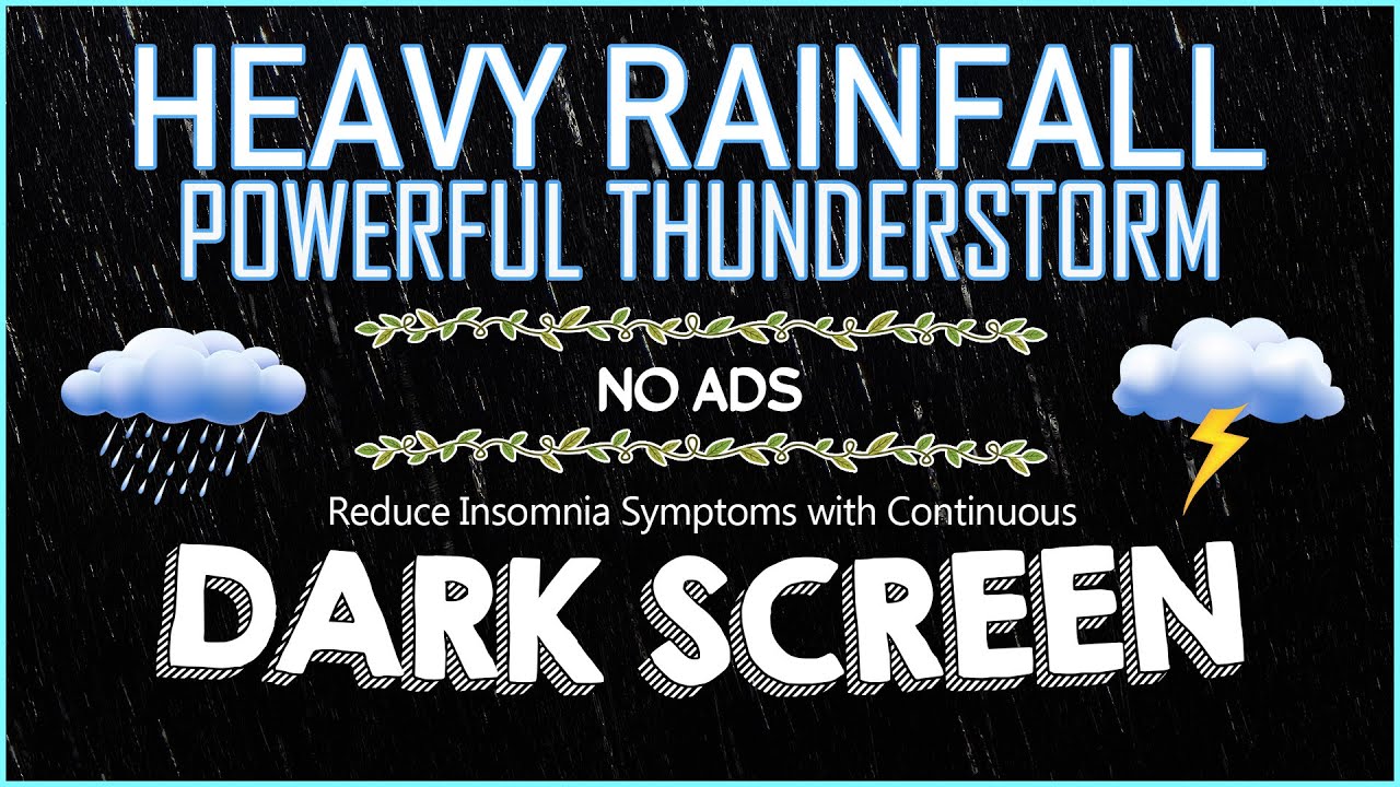 Reduce Insomnia Symptoms with Continuous HEAVY RAINFALL & POWERFUL THUNDERSTORM Sound for Sleeping#1