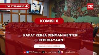 KOMISI X DPR RI RAPAT KERJA DENGAN MENTERI KEBUDAYAAN