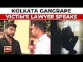 She Has Been Brutally Raped Inside Victim S Lawyer On Kolkata Gangrape Case India Today