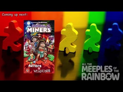 All the Games with Steph: Imperial Miners: Aztecs vs Weirdlings
