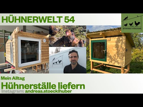 Hühnerwelt 54 Ich nehme euch bei zwei besonderen Stall Lieferungen mit!