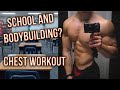 School and Bodybuilding? My daily routine | Chest Workout