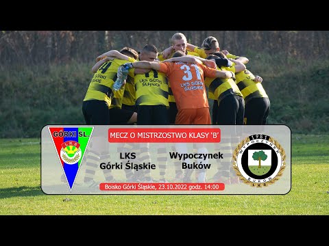 LKS Górki Śl. - Wypoczynek Buków (B-klasa Racibórz) LIVE
