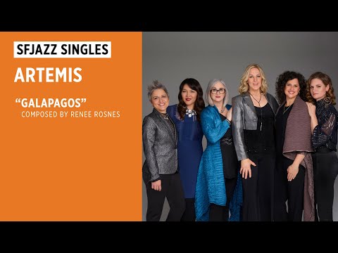 SFJAZZ Singles: Artemis performs "Galapagos" (ft. Renee Rosnes, Anat Cohen, Ingrid Jensen & more)