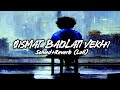 Kismat Badal Di Vekhi Main Lofi Song Sloved Reverb Lofi Song Qismat Badlati Vekhi Lofi Version