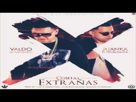 Valdo La Eminencia Ft. Juanka El Problematik – Cositas Extrañas [Official Audio]