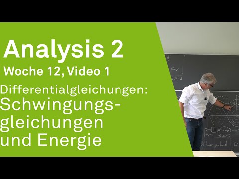 Differentialgleichungen: Schwingungsgleichungen und Energie | Analysis 2 | Video 12.1
