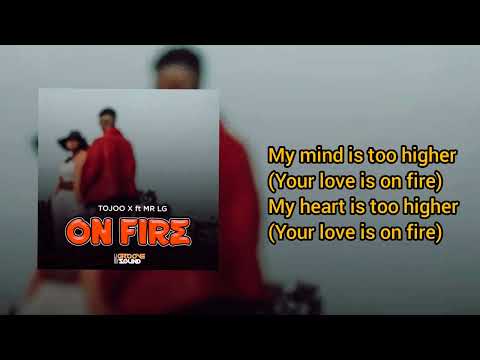 TojooX Ft Mr LG - On Fire (official lyrics video)