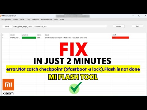 How to Fix ✅ Not catch checkpoint ($fastboot -s lock).Flash is not done error. MI Flash Tool