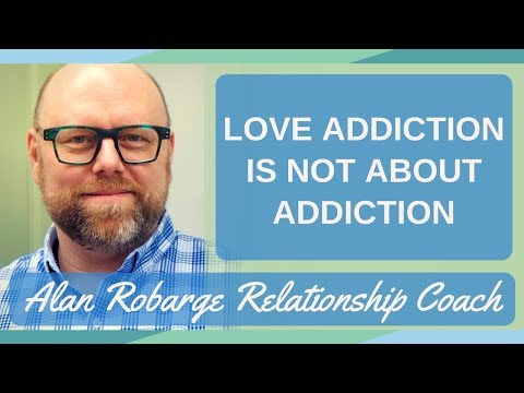 Love Addiction is Not About Addiction