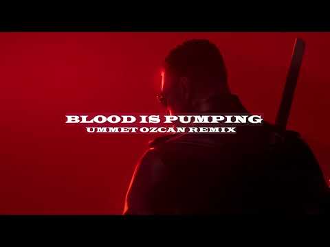 Blood is Pumping (Ummet Ozcan Remix)