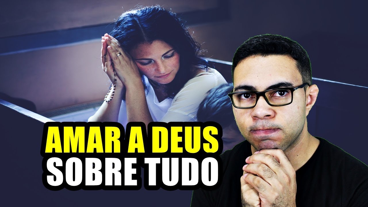 Como Amar a Deus de Todo Coração, Alma e Entendimento