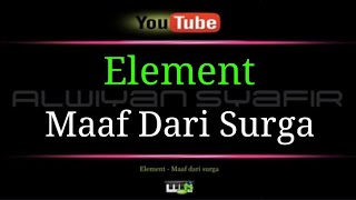 Download lagu Karaoke Element - Maaf Dari Surga mp3