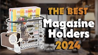 The Best Magazine Holders in 2024 - Must Watch Before Buying
