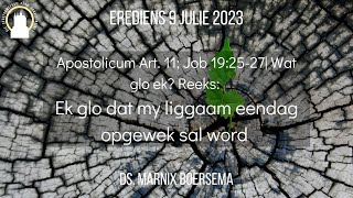Ek glo dat my liggaam eendag opgewek sal word