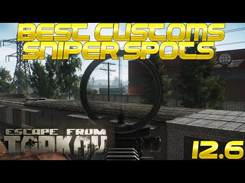 Escape From Tarkov - The BEST Customs SNIPER SPOTS For Wipe 12.6! Shooter Born In Heaven Spots!