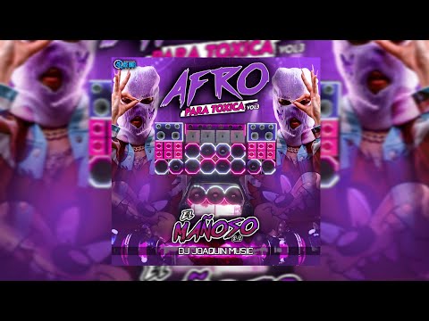 🇻🇪🔥 AFRO PARA TOXICA VOL3 EL MAÑOSO 2.0 - DJ JOAQUIN MUSIC