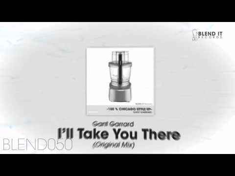 Gant Garrard - I'll Take You There