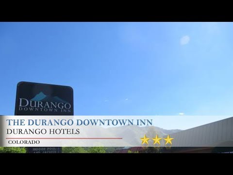 The Durango Downtown Inn - Durango Hotels, Colorado