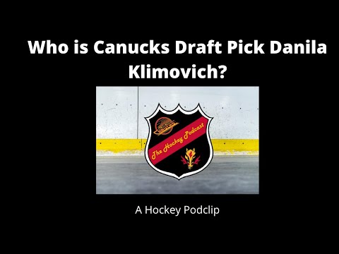 Who is Canucks Draft Pick Danila Klimovich? A Hockey Podclip