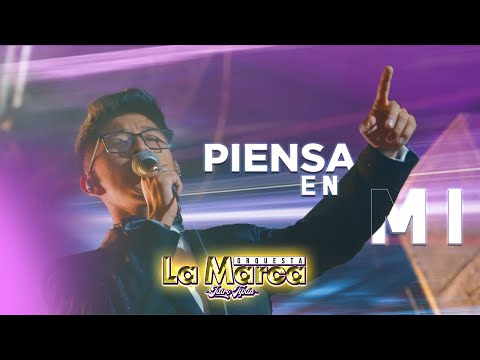 LA MARCA ORQUESTA - PIENSA EN MI (VIDEOCLIP 4K)