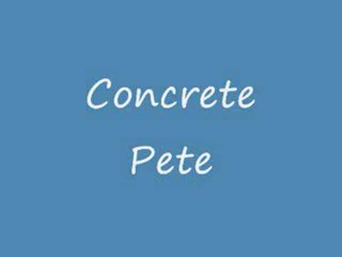 Concrete Pete-Halb so wild