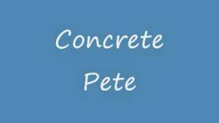 Concrete Pete-Halb so wild