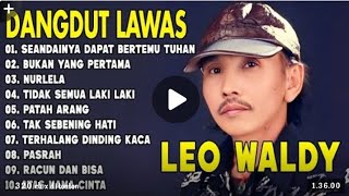 Download lagu Leo waldy full album Seandainya Dapat Bertemu Tuhan Bukan yang Pertama Nurlela mp3