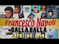 Francesco Napoli - BALLA BALLA  ITALIANMIX -