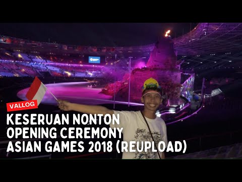 Keseruan Opening Ceremony Asian Games 2018 Jakarta (Reupload)