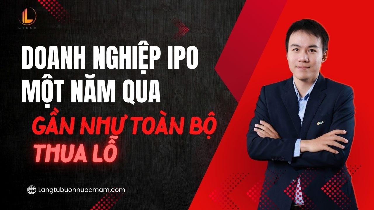 Doanh nghiệp IPO 1 năm qua - Gần như toàn bộ thua lỗ: Đây là lý do!