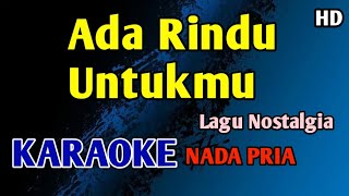 Download lagu ADA RINDU UNTUKMU - KARAOKE NADA PRIA COWOK #nostalgia mp3 Download lagu ADA RINDU UNTUKMU - KARAOKE NADA PRIA COWOK #nostalgia mp3