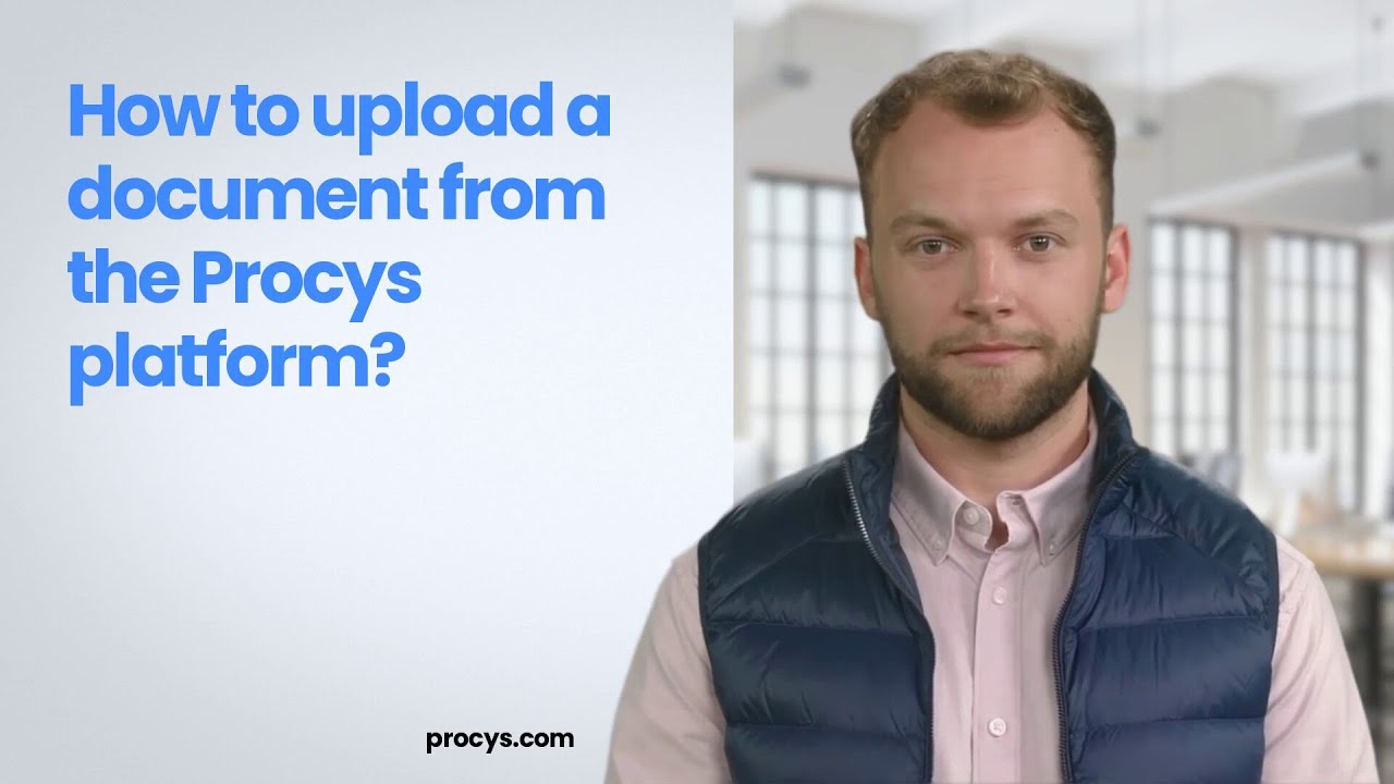 PROCYS | How To Upload a Document from the PROCYS APP?