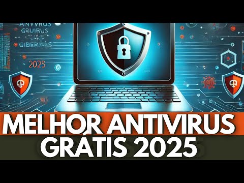 MELHOR ANTIVIRUS GRATUITO PARA 2025