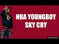 NBA Youngboy Sky Cry Lyrics