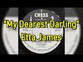 "My Dearest Darling" - Etta James (lyrics)