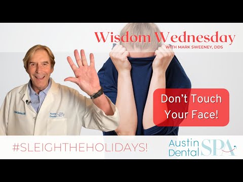 Don't Touch Your Face! | Austin Dental Spa | Austin, TX | Ph: 512-452-9296