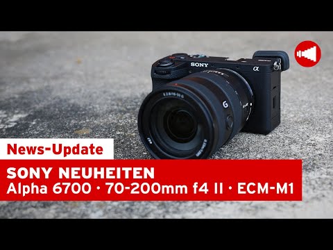 SONY Neuheiten | Alpha 6700 | SEL FE 70-200mm f4 G OSS II | ECM-M1 Shotgun Mikrofon