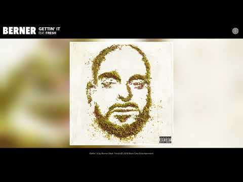 Berner - Gettin It feat. Fresh (Official Audio)