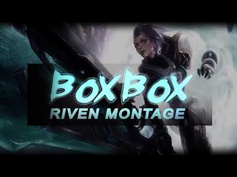 Boxbox riven montage 2021 -League of legends