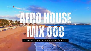 Download lagu Afro House Mix 008 | Mixed by Mismatch (UK) | #AfroHouse #AfroHouseMix #AfroHouse2025 mp3