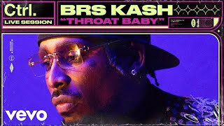 BRS Kash - Throat Baby (Live Session) | Vevo Ctrl