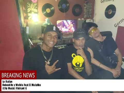 Lo bailan -Bebecito y Wolkis feat El Mulatiko