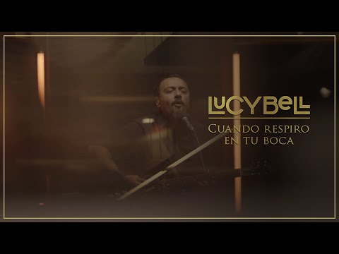 Lucybell - Cuando Respiro en tu Boca [Video Oficial]