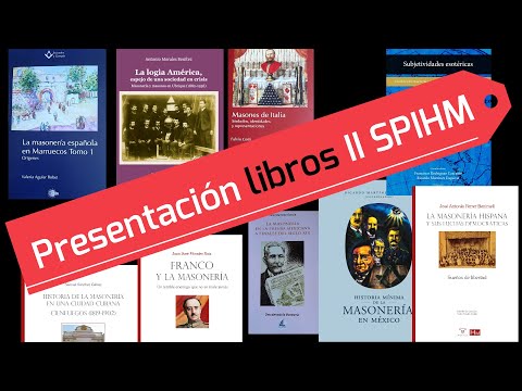 Presentaciones de 9 libros II Seminario Permanente Internacional de Historia de las Masonerías