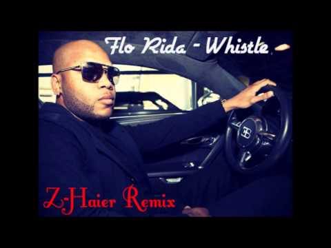 Flo Rida - Whistle - ( D.J Zhaier Mash Up ) OUT !!