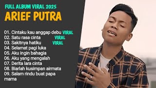 Download lagu CINTAKU KAU ANGGAP DEBU - ARIEF PUTRA FULL ALBUM VIRAL 2025 mp3