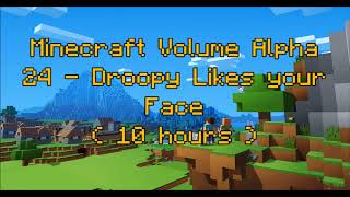C418 - Droopy Likes your Face ( Minecraft Volume Alpha 24 - Droopy Likes your Face ) ( 10 hours )